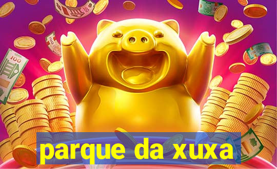 parque da xuxa